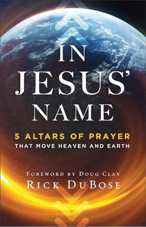 Immagine del venditore per In Jesus' Name : 5 Altars of Prayer That Move Heaven and Earth venduto da GreatBookPricesUK