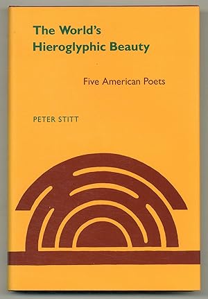 Bild des Verkufers fr The World's Hieroglyphic: Five American Poets zum Verkauf von Between the Covers-Rare Books, Inc. ABAA