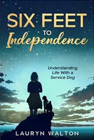 Bild des Verkufers fr Six Feet to Independence : Understanding Life With a Service Dog zum Verkauf von GreatBookPricesUK