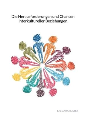 Seller image for Die Herausforderungen und Chancen interkultureller Beziehungen for sale by BuchWeltWeit Ludwig Meier e.K.