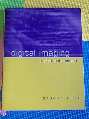 Imagen del vendedor de Digital Imaging: A Practical Handbook a la venta por Earthlight Books
