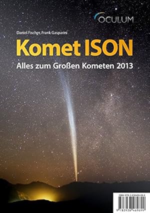 Imagen del vendedor de Komet ISON: Alles zum Groen Kometen alles zum groen Kometen 2013 a la venta por Antiquariat Buchhandel Daniel Viertel