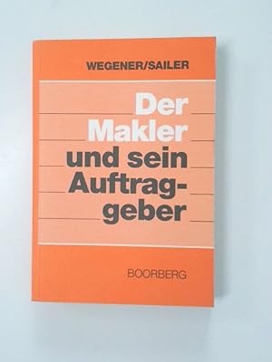 Seller image for Der Makler und sein Auftraggeber Rechte - Pflichten - Risiken for sale by Antiquariat Buchhandel Daniel Viertel