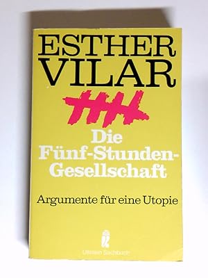 Seller image for Die Fnf-Stunden-Gesellschaft Argumente fr e. Utopie for sale by Antiquariat Buchhandel Daniel Viertel
