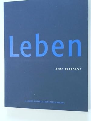 Seller image for Leben eine Biografie ; 75 Jahre Allianz-Lebensversicherung for sale by Antiquariat Buchhandel Daniel Viertel