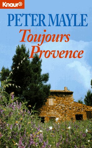 Image du vendeur pour Toujours Provence Peter Mayle. Ill. von Judith Clancy. Aus dem Engl. von Gerhard Beckmann mis en vente par Antiquariat Buchhandel Daniel Viertel