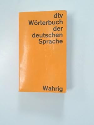 Bild des Verkufers fr dtv-Wrterbuch der deutschen Sprache hrsg. von Gerhard Wahrig. In Zusammenarbeit mit zahlr. Wissenschaftlern u.a. Fachleuten. [An diesem Werk haben mitgearb.: Veronika Brki- von Planta .] zum Verkauf von Antiquariat Buchhandel Daniel Viertel