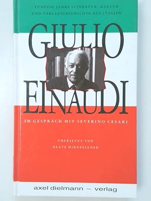 Bild des Verkufers fr Giulio Einaudi im Gesprch mit Severino Cesari fnfzig Jahre Literatur, Kultur und Verlagsgeschichte aus Italien zum Verkauf von Antiquariat Buchhandel Daniel Viertel