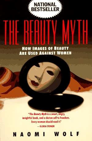 Bild des Verkufers fr The Beauty Myth: How Images of Beauty Are Used Against Women zum Verkauf von Antiquariat Buchhandel Daniel Viertel