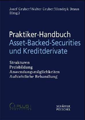 Seller image for Praktiker-Handbuch Asset-backed-Securities und Kreditderivate Strukturen, Preisbildung, Anwendungsmglichkeiten, aufsichtliche Behandlung for sale by Antiquariat Buchhandel Daniel Viertel