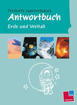 Bild des Verkufers fr Tessloffs superschlaues Antwortbuch Erde und Weltall zum Verkauf von Antiquariat Buchhandel Daniel Viertel