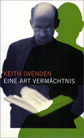 Seller image for Eine Art Vermchtnis : Roman. Keith Ovenden. Aus dem Engl. von Crista E. Seibicke for sale by Antiquariat Buchhandel Daniel Viertel