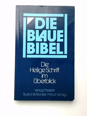 Bild des Verkufers fr Die blaue Bibel die Heilige Schrift im berblick zum Verkauf von Antiquariat Buchhandel Daniel Viertel