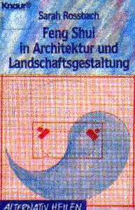 Seller image for Feng-shui in Architektur und Landschaftsgestaltung Sarah Rossbach. Aus dem Amerikan. von Peter Hbner for sale by Antiquariat Buchhandel Daniel Viertel