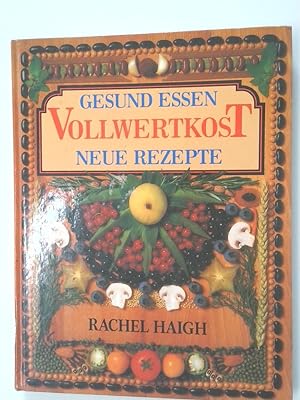 Seller image for Gesund essen, Vollwertkost neue Rezepte for sale by Antiquariat Buchhandel Daniel Viertel
