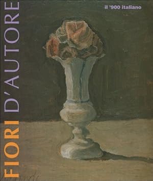 Seller image for Fiori d'autore. Il '900 italiano for sale by Antiquariat Buchhandel Daniel Viertel