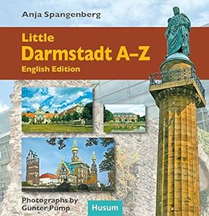 Seller image for Little Darmstadt-ABC. Anja Spangenberg. Photogr. by Gnter Pump. [Transl. by Anja Spangenberg. Assisted by Keverne Weston and Pete Old] for sale by Antiquariat Buchhandel Daniel Viertel