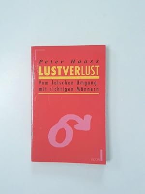 Seller image for Lustverlust vom falschen Umgang mit richtigen Mnnern for sale by Antiquariat Buchhandel Daniel Viertel