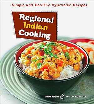 Bild des Verkufers fr Regional Indian Cooking: Simple and Healthy Ayurvedic Recipes [indian Cookbook, Over 100 Recipes] zum Verkauf von Antiquariat Buchhandel Daniel Viertel