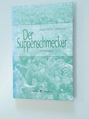 Immagine del venditore per Der Suppenschmecker Erzhlungen venduto da Antiquariat Buchhandel Daniel Viertel
