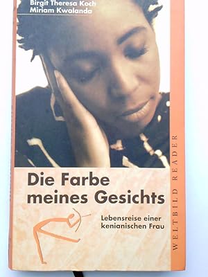 Imagen del vendedor de Die Farbe meines Gesichts Lebensreise einer kenianischen Frau a la venta por Antiquariat Buchhandel Daniel Viertel