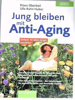 Bild des Verkufers fr Jung bleiben mit Anti-aging einfach 10 Jahre jnger aussehen zum Verkauf von Antiquariat Buchhandel Daniel Viertel