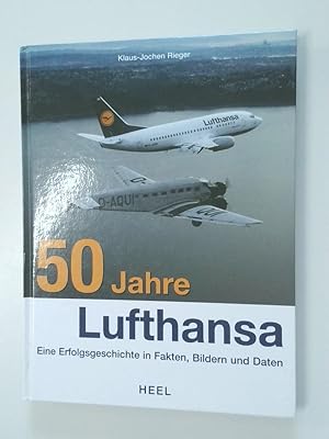 Bild des Verkufers fr 50 Jahre Lufthansa eine Erfolgsgeschichte in Fakten, Bildern und Daten zum Verkauf von Antiquariat Buchhandel Daniel Viertel