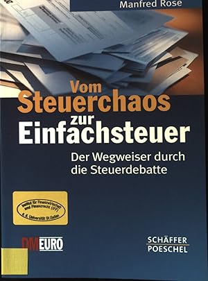 Imagen del vendedor de Vom Steuerchaos zur Einfachsteuer : der Wegweiser durch die Steuerdebatte. a la venta por books4less (Versandantiquariat Petra Gros GmbH & Co. KG)