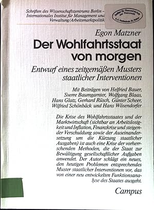 Bild des Verkufers fr Der Wohlfahrtsstaat von morgen : Entwurf e. zeitgemssen Musters staatl. Interventionen. Schriften des Wissenschaftszentrums Berlin : Internat. Inst. fr Management u. Verwaltung, Arbeitsmarktpolitik zum Verkauf von books4less (Versandantiquariat Petra Gros GmbH & Co. KG)