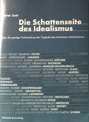 Die Schattenseite des Idealismus : über die geistige Vorbereitung der Tragödie des deutschen Anti...