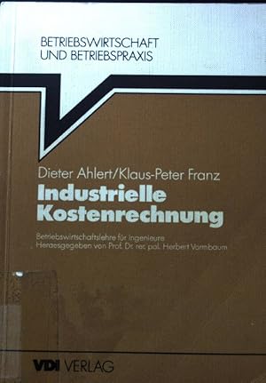 Imagen del vendedor de Industrielle Kostenrechnung. Betriebswirtschaft und Betriebspraxis a la venta por books4less (Versandantiquariat Petra Gros GmbH & Co. KG)