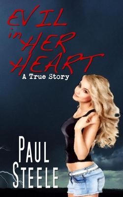 Bild des Verkufers fr Evil In Her Heart: A True Story zum Verkauf von moluna