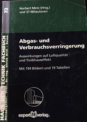 Seller image for Abgas- und Verbrauchsverringerung : Auswirkungen auf Luftqualitt und Treibhauseffekt. Mit 19 Tabellen. Haus der Technik (Essen): Fachbuch. Bd. 72 for sale by books4less (Versandantiquariat Petra Gros GmbH & Co. KG)