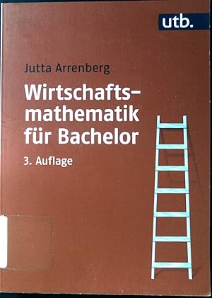 Bild des Verkufers fr Wirtschaftsmathematik fr Bachelor. UTB ; Nr. 3674 zum Verkauf von books4less (Versandantiquariat Petra Gros GmbH & Co. KG)