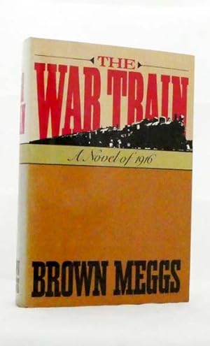 Seller image for The War Train A Novel of 1916 for sale by Adelaide Booksellers