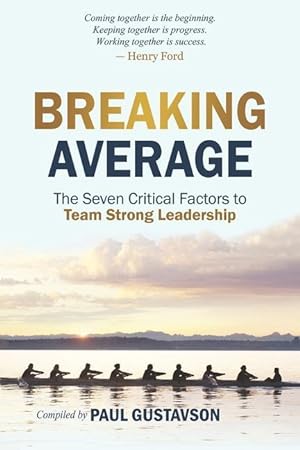 Bild des Verkufers fr Breaking Average: The Seven Critical Factors to Team Strong Leadership zum Verkauf von moluna