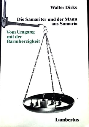 Seller image for Die Samariter und der Mann aus Samaria : vom Umgang mit d. Barmherzigkeit. for sale by books4less (Versandantiquariat Petra Gros GmbH & Co. KG)