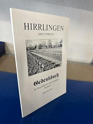 Bild des Verkufers fr Hirrlingen, Kreis Tbingen - Gedenkbuch fr die gefallenen und vermissten Soldaten 1812 bis 1945. zum Verkauf von Bchersammelservice Steinecke