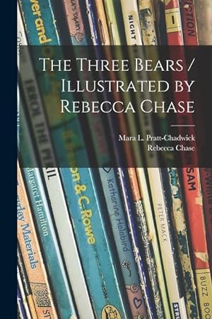 Bild des Verkufers fr The Three Bears / Illustrated by Rebecca Chase zum Verkauf von moluna