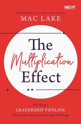 Bild des Verkufers fr The Multiplication Effect: Building a Leadership Pipeline That Solves Your Leadership Shortage zum Verkauf von moluna