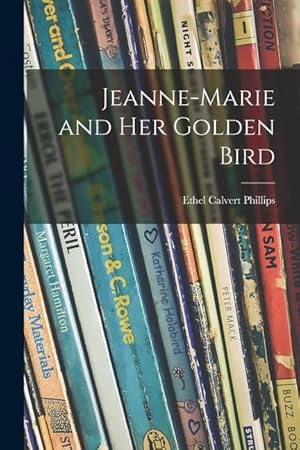 Seller image for Jeanne-Marie and Her Golden Bird for sale by moluna