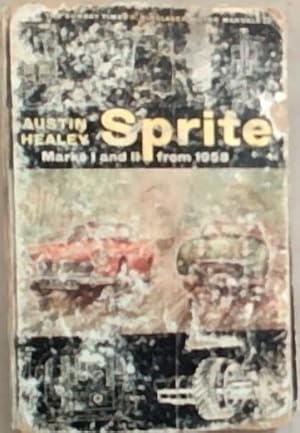 Bild des Verkufers fr Handbook for the Austin Healey SPRITE: Mark I and II From 1958 zum Verkauf von Chapter 1