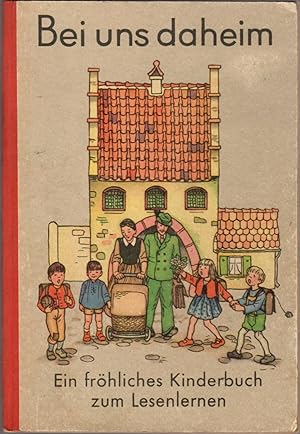 Seller image for Bei uns daheim. Ein frhliches Kinderbuch zum Lesenlernen for sale by Clausen Books, RMABA