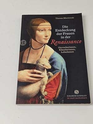 Bild des Verkufers fr Die Entdeckung der Frauen in der Renaissance - Herrscherinnen, Knstlerinnen, Lebedamen zum Verkauf von BcherBirne