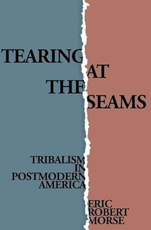 Bild des Verkufers fr Tearing at the Seams: Tribalism in Postmodern America zum Verkauf von moluna