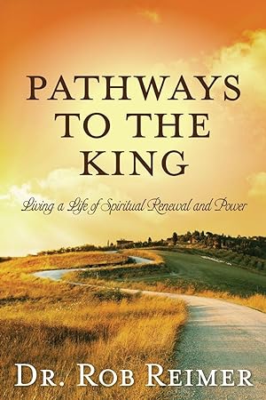 Bild des Verkufers fr Pathways to the King: Living a Life of Spiritual Renewal and Power zum Verkauf von moluna