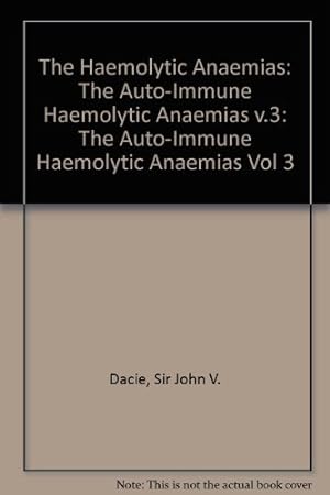 Seller image for The Auto-Immune Haemolytic Anaemias (v.3) (The Haemolytic Anaemias) for sale by WeBuyBooks
