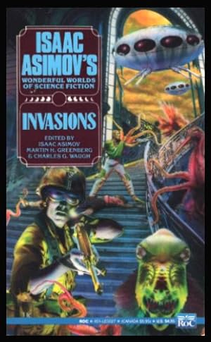 Imagen del vendedor de INVASIONS - Isaac Asimov's Wonderful Worlds of Science Fiction (10) Ten: Liberation of Earth; Asylum; Exposure; Invasion of Privacy; What Have I Done; Imposter; Soul Empty Ones; Cloud Men; Stone Man; For I Am a Jealous People; Don't Look Now; Certificate a la venta por W. Fraser Sandercombe