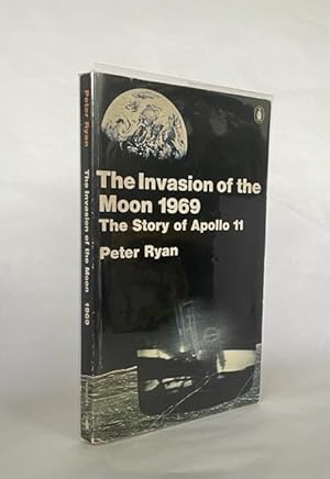 Seller image for The Invasion of the Moon 1969: The Story of Apollo 11 for sale by N K Burchill Rana Books