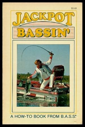 Imagen del vendedor de JACKPOT BASSIN' - A Guide to Year Round Bass Fishing Success a la venta por W. Fraser Sandercombe